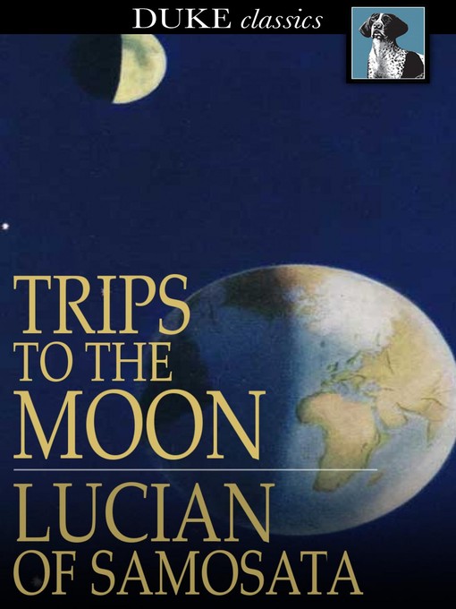 Title details for Trips to the Moon by Lucian of Samosata - Available